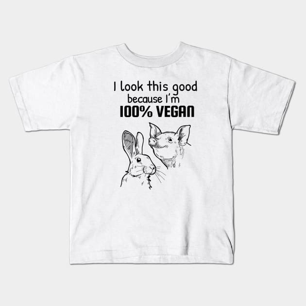 I look this good because I am 100% vegan Kids T-Shirt by Purrfect